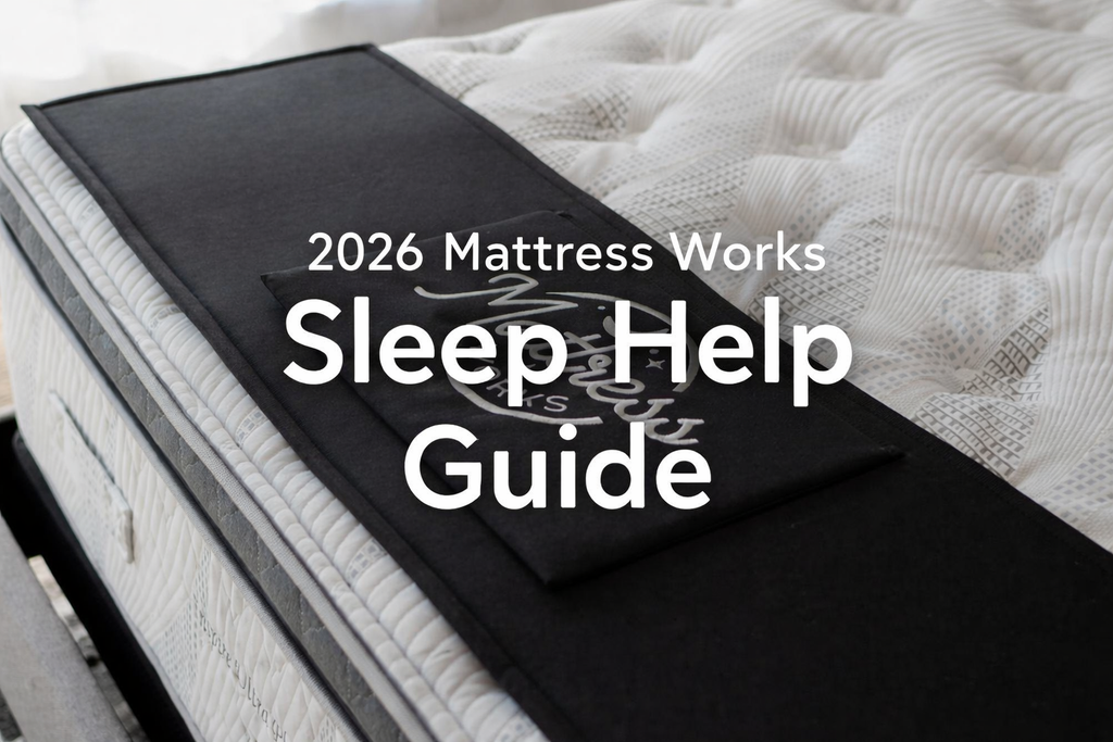 2026 Mattress Works Sleep Help Guide